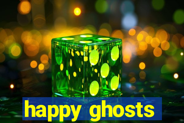 happy ghosts