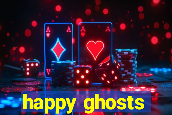 happy ghosts