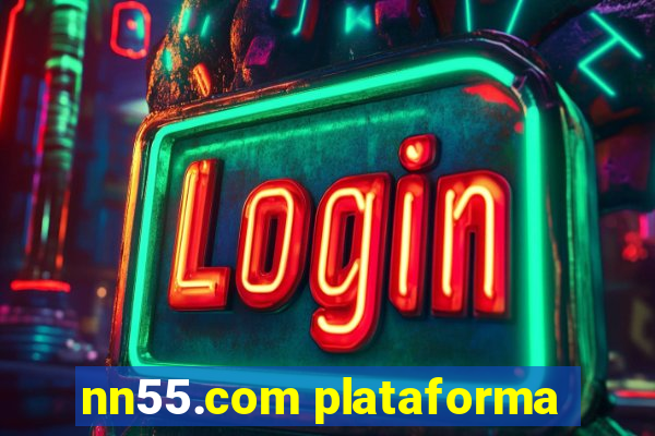 nn55.com plataforma