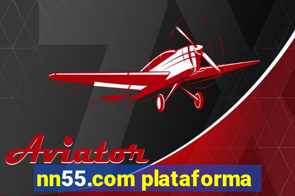 nn55.com plataforma