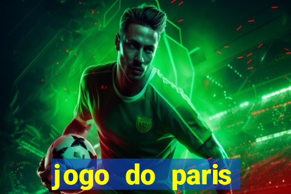 jogo do paris saint-germain onde assistir