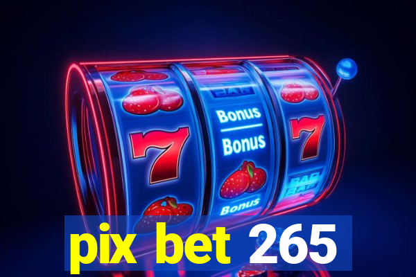 pix bet 265