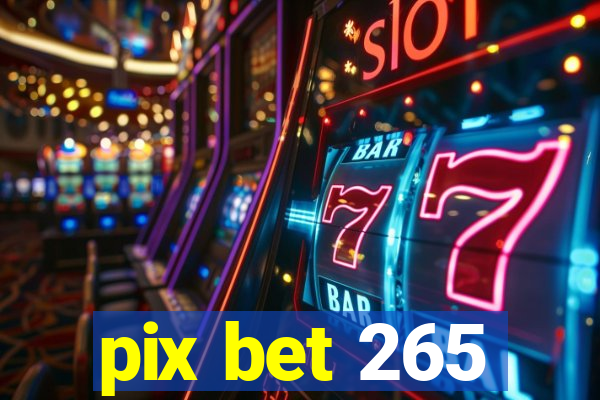 pix bet 265