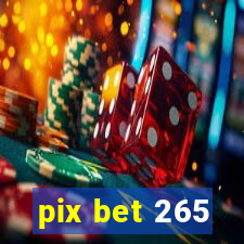 pix bet 265