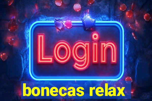 bonecas relax