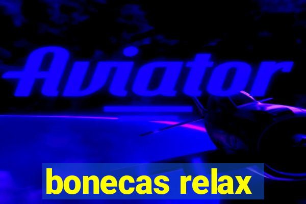 bonecas relax