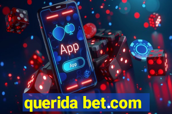 querida bet.com