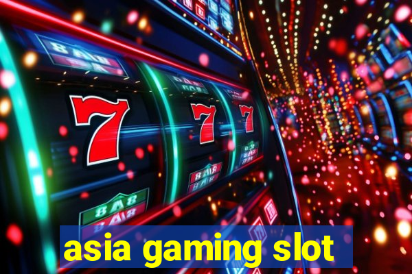 asia gaming slot