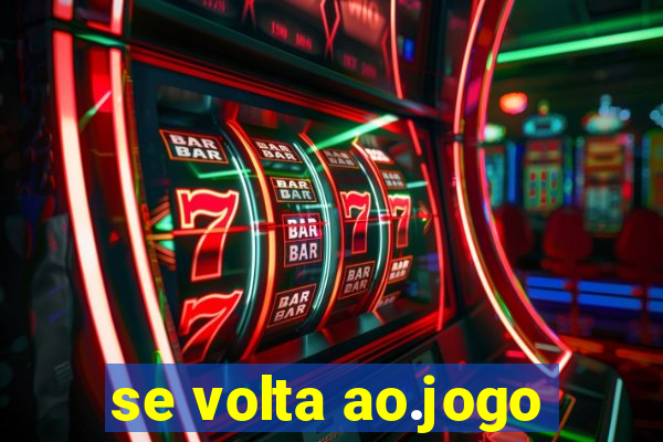 se volta ao.jogo