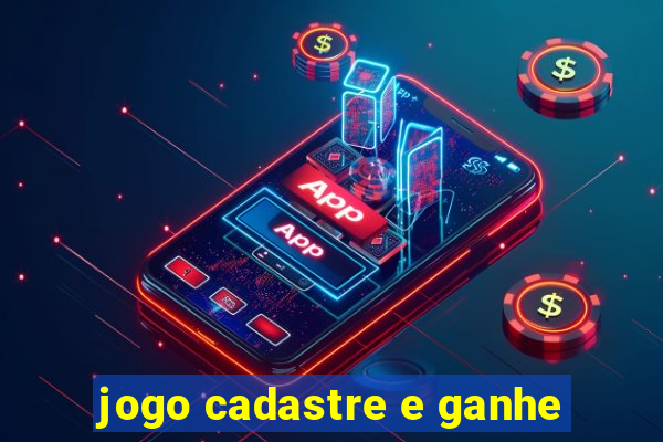 jogo cadastre e ganhe