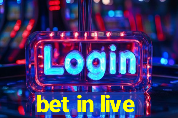 bet in live