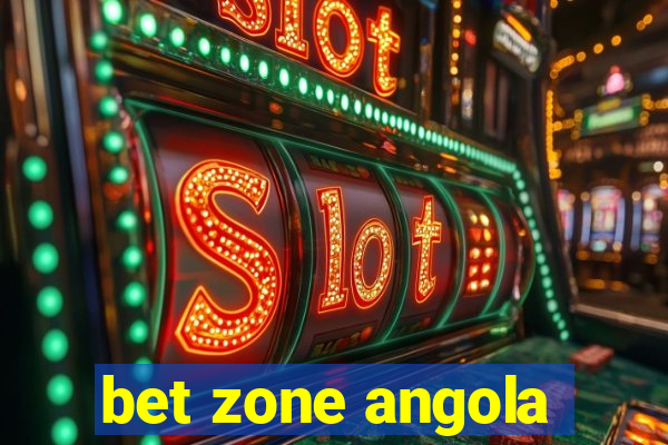 bet zone angola