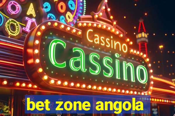 bet zone angola