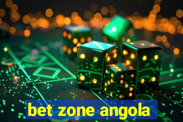 bet zone angola