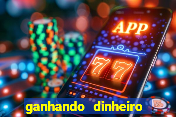 ganhando dinheiro jogando games