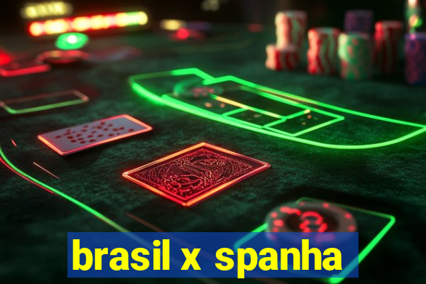 brasil x spanha