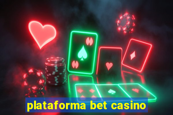 plataforma bet casino