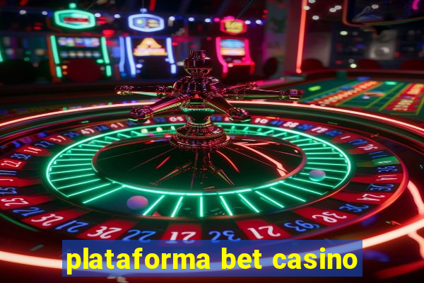 plataforma bet casino