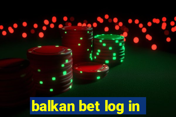 balkan bet log in