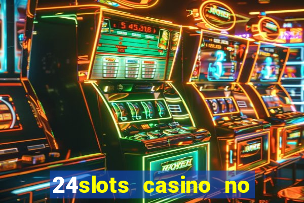 24slots casino no deposit bonus