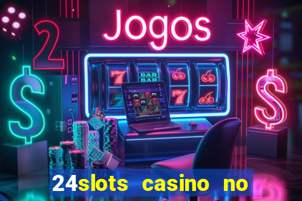 24slots casino no deposit bonus