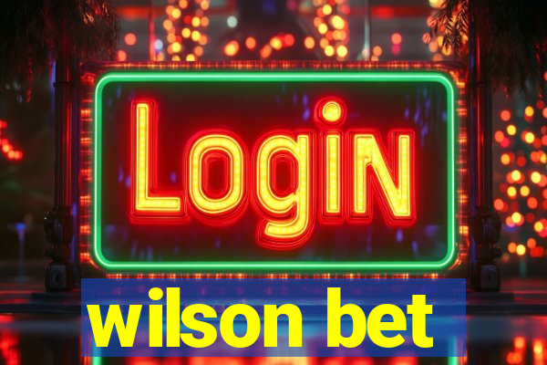 wilson bet