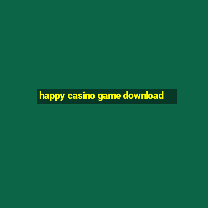 happy casino game download