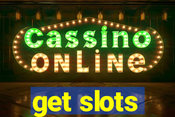 get slots