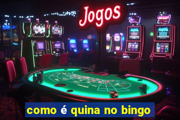 como é quina no bingo