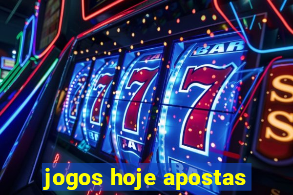 jogos hoje apostas