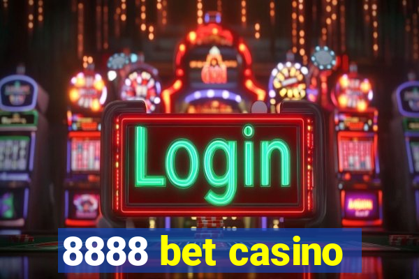 8888 bet casino