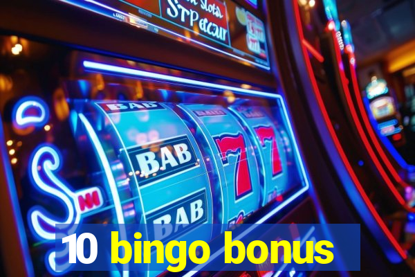 10 bingo bonus