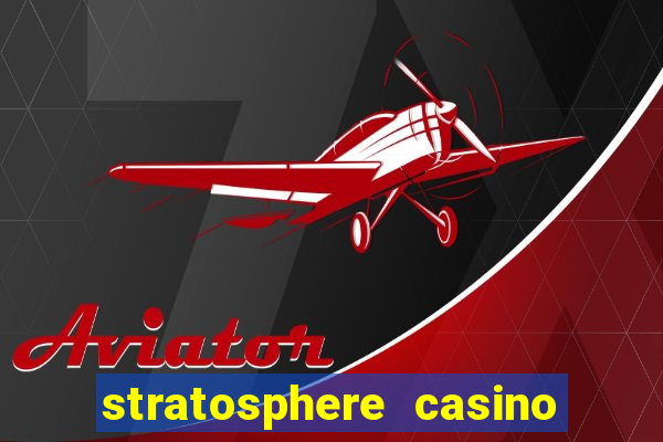 stratosphere casino hotel & tower las vegas nv