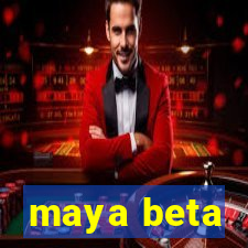 maya beta