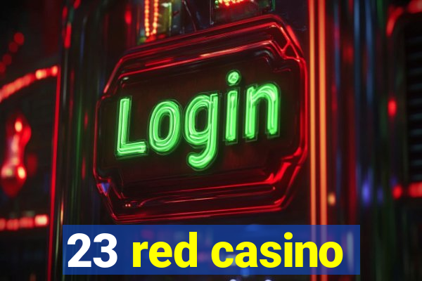 23 red casino