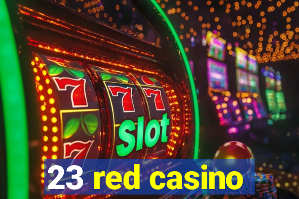 23 red casino