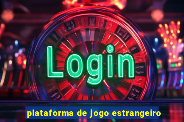 plataforma de jogo estrangeiro