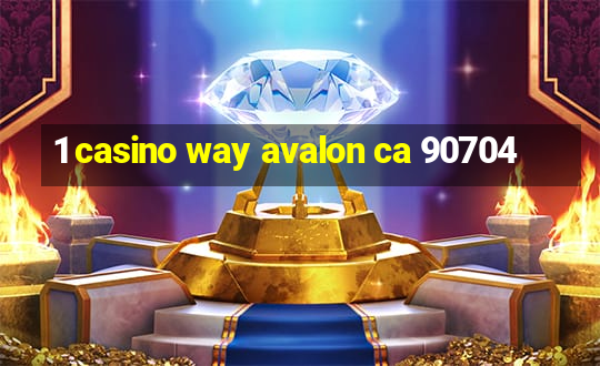 1 casino way avalon ca 90704