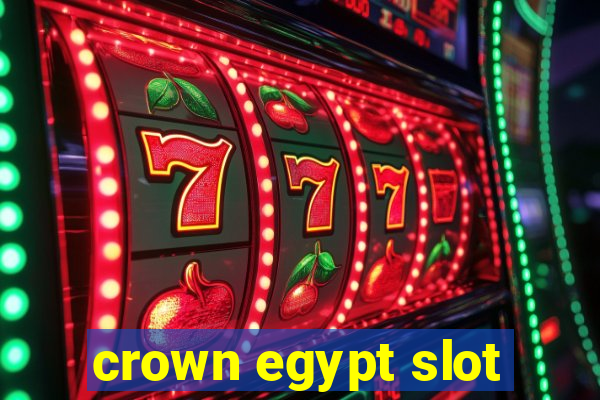 crown egypt slot