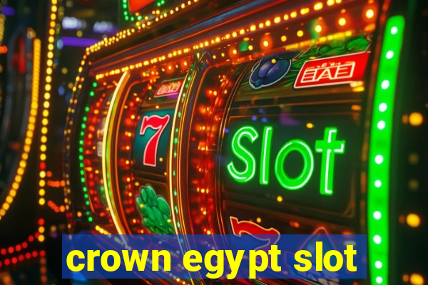 crown egypt slot