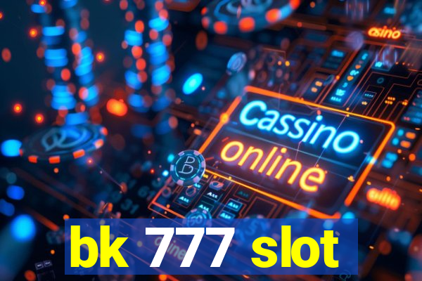 bk 777 slot