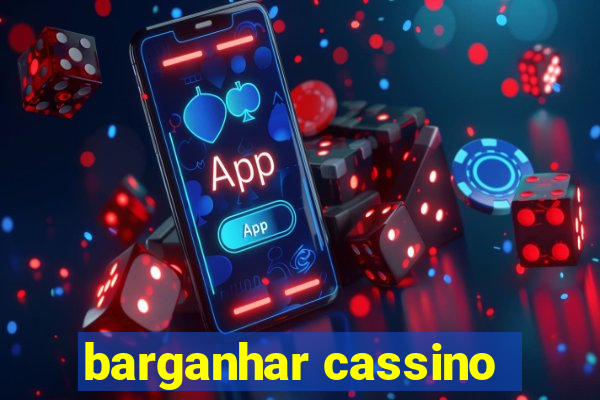 barganhar cassino