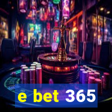 e bet 365