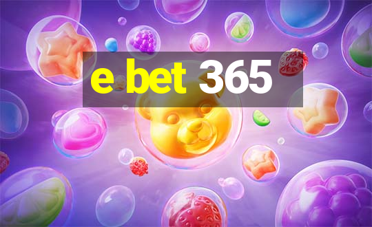 e bet 365