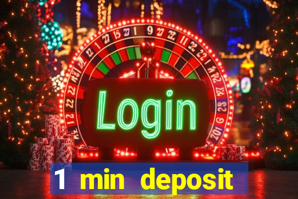 1 min deposit online casino