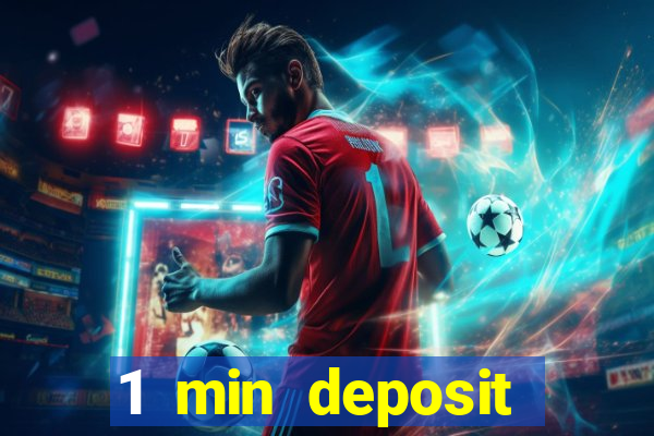 1 min deposit online casino