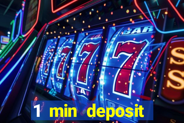 1 min deposit online casino