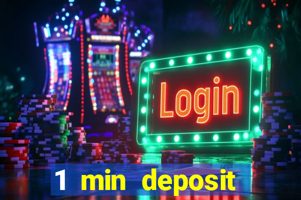 1 min deposit online casino