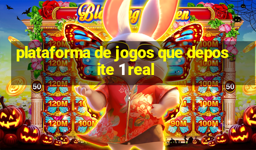 plataforma de jogos que deposite 1 real