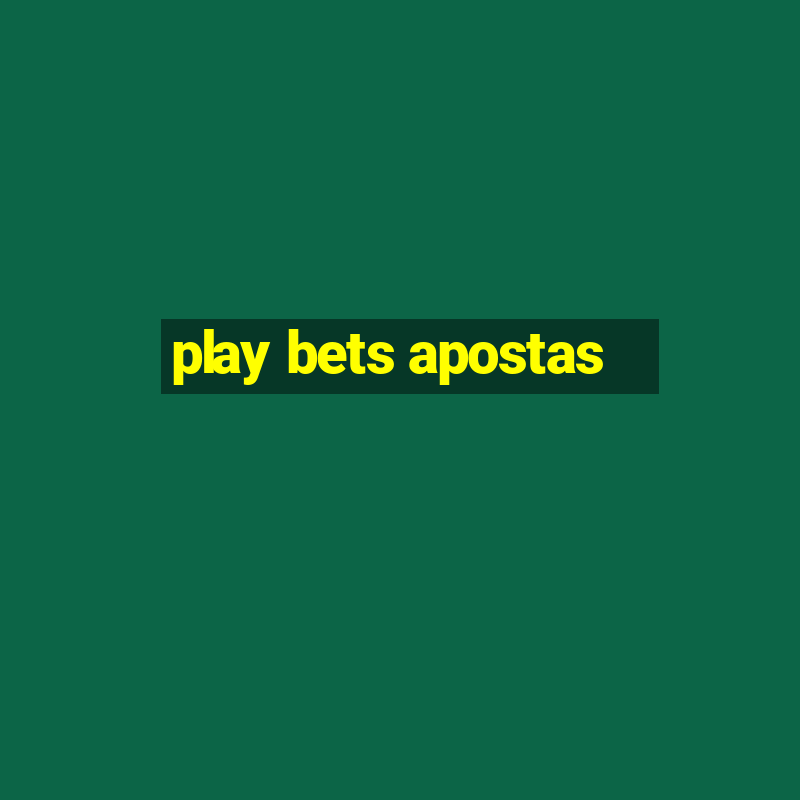 play bets apostas